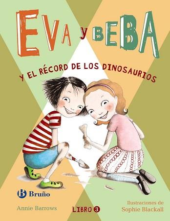 EVA Y BEBA Y EL RECORD DE LOS DINOSAURIOS | 9788469605417 | BARROWS, ANNIE