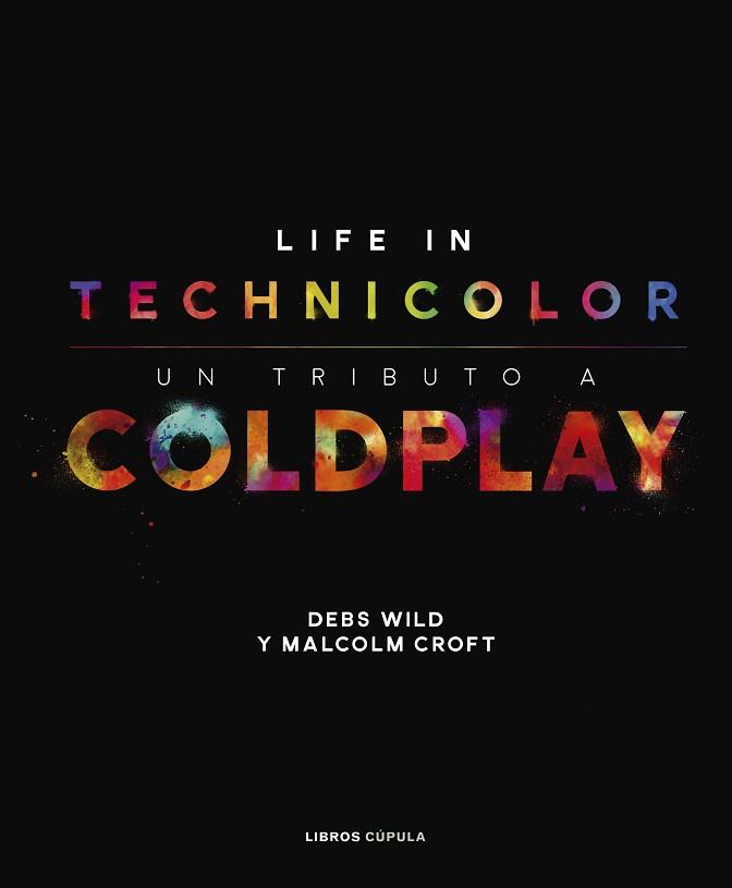 COLDPLAY  LIFE IN TECHNICOLOR | 9788448025113 | CROFT, MALCOLM/WILD, DEBS