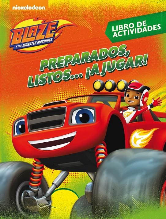 PREPARADOS LISTOS A JUGAR (BLAZE Y LOS MONSTER MACHINES. ACTIVIDADES) | 9788437201498 | NICKELODEON