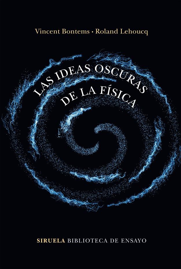 IDEAS OSCURAS DE LA FISICA,LAS | 9788417860202 | BONTEMS, VINCENT / LEHOUCQ, ROLAND