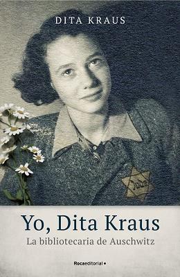 YO  DITA KRA  LA BIBLIOTECARIA DE AUSCHWITZ | 9788418014543 | KRAUS, DITA