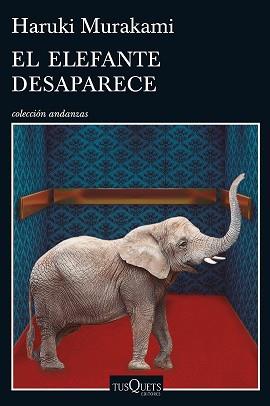 ELEFANTE DESAPARECE, EL  | 9788490662410 | MURAKAMI, HARUKI