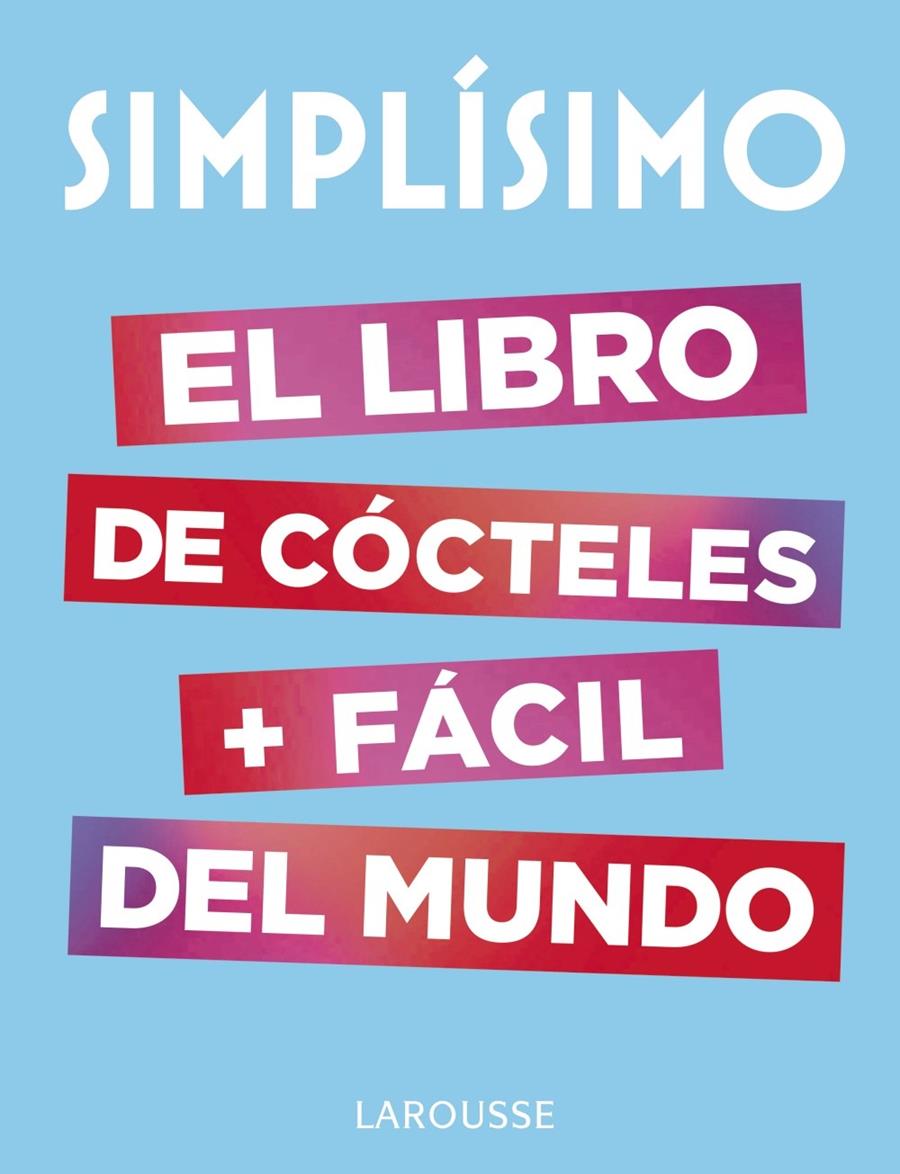 LIBRO DE COCTELES MAS FACIL DEL MUNDO,  EL  | 9788417273187 | LAROUSSE EDITORIAL