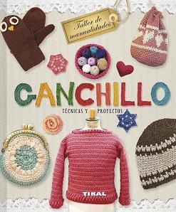 GANCHILLO TECNICAS PROYECTOS | 9788499283265 | PAMPLIEGA, VIRGINIA/GARCIA, MARIAN