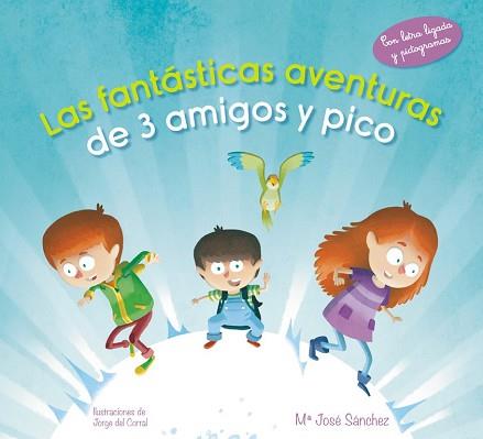 FANTASTICAS AVENTURAS DE 3 AMIGOS Y PICO, LAS  | 9788420488110 | SANCHEZ, Mª JOSE 