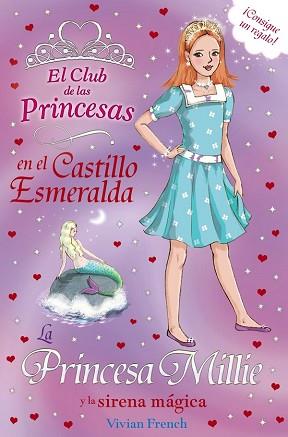 PRINCESA MILLIE Y LA SIRENA MAGICA, LA  | 9788467840711 | FRENCH, VIVIAN