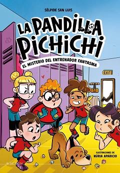 MISTERIO DEL ENTRENADOR FANTASMA,EL      LA PANDILLA PICHICHI 3  | 9788419910301 | SAN LUIS, SELPIDE