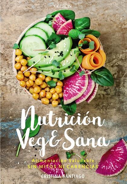 NUTRICION VEG&SANA  ALIMENTACION SALUDABLE SIN MITOS NI CARENCIAS | 9788441541726 | SANTIAGO, CRISTINA