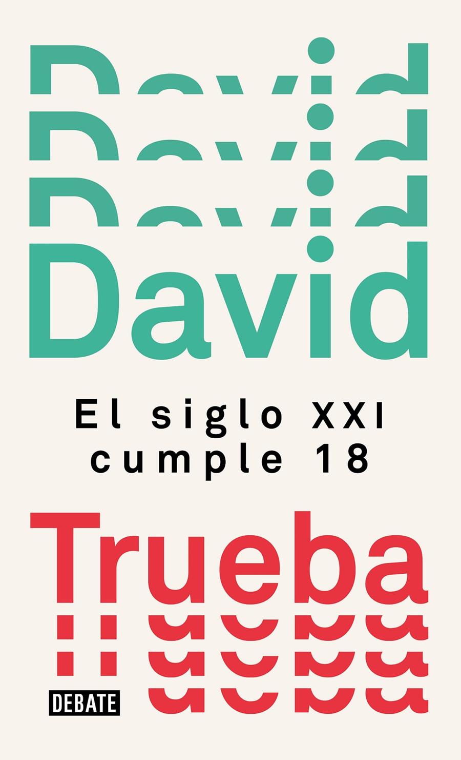 SIGLO XXI CUMPLE 18, EL  | 9788499929910 | TRUEBA, DAVID