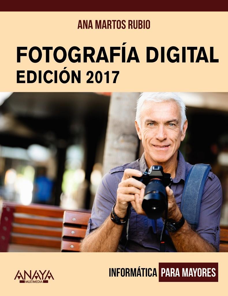 FOTOGRAFIA DIGITAL EDICION 2017 | 9788441538917 | MARTOS RUBIO, ANA