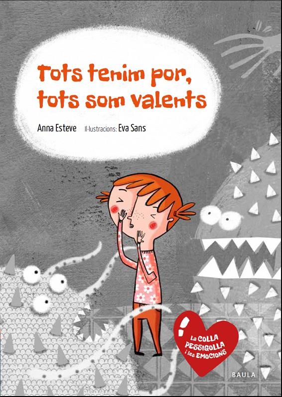 TOTS TENIM POR, TOTS SOM VALENTS | 9788447935383 | ESTEVE RAFOLS, ANNA