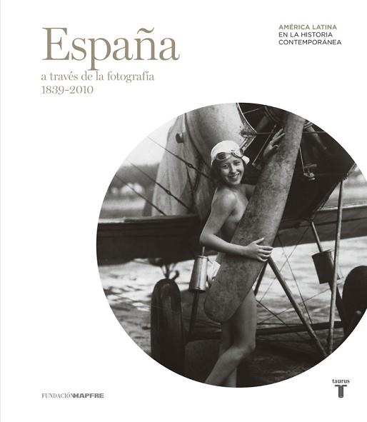 ESPAÑA A TRAVES DE LA FOTOGRAFIA (1839-2010) | 9788430602629 | VARIOS AUTORES,