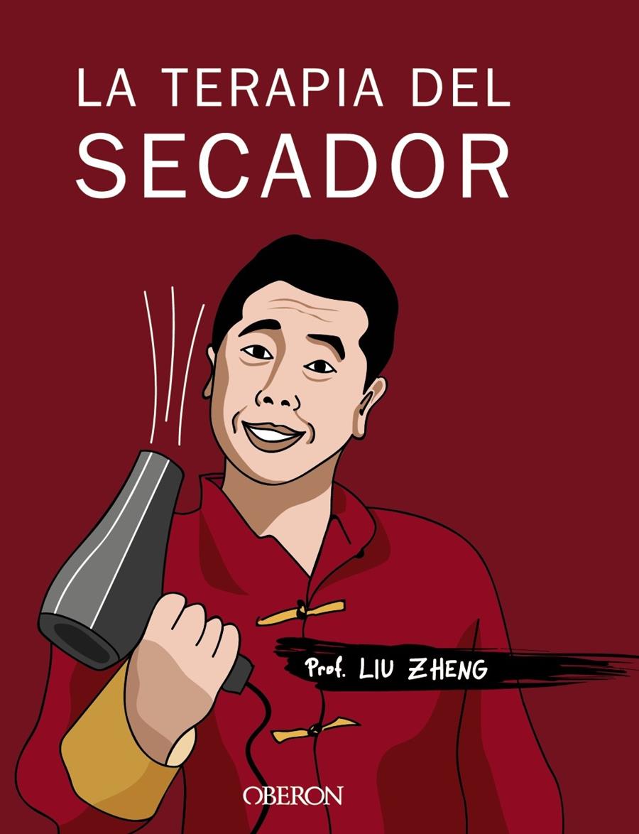 TERAPIA DEL SECADOR, LA  | 9788441538726 | ZHENG, LIU