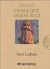 COSES QUE DEIEM AVUI | 9788492839537 | LABUTE, NEIL