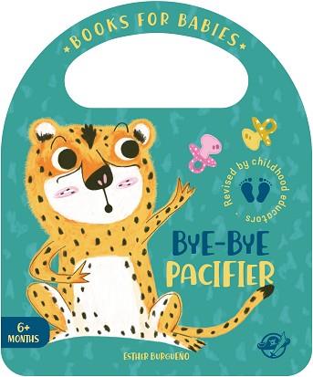 BOOKS FOR BABIES  BYE-BYE PACIFIER | 9788417210601 | BURGUEÑO, ESTHER