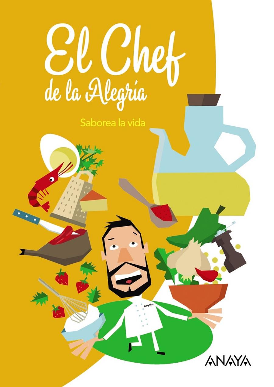 CHEF DE LA ALEGRIA, EL  | 9788466789790 | JIMENEZ RUIZ, CINTA / FERNANDEZ VAZQUEZ, SANTIAGO ELIAS