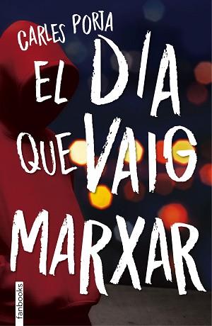 DIA QUE VAIG MARXAR, EL  | 9788416716210 | PORTA, CARLES