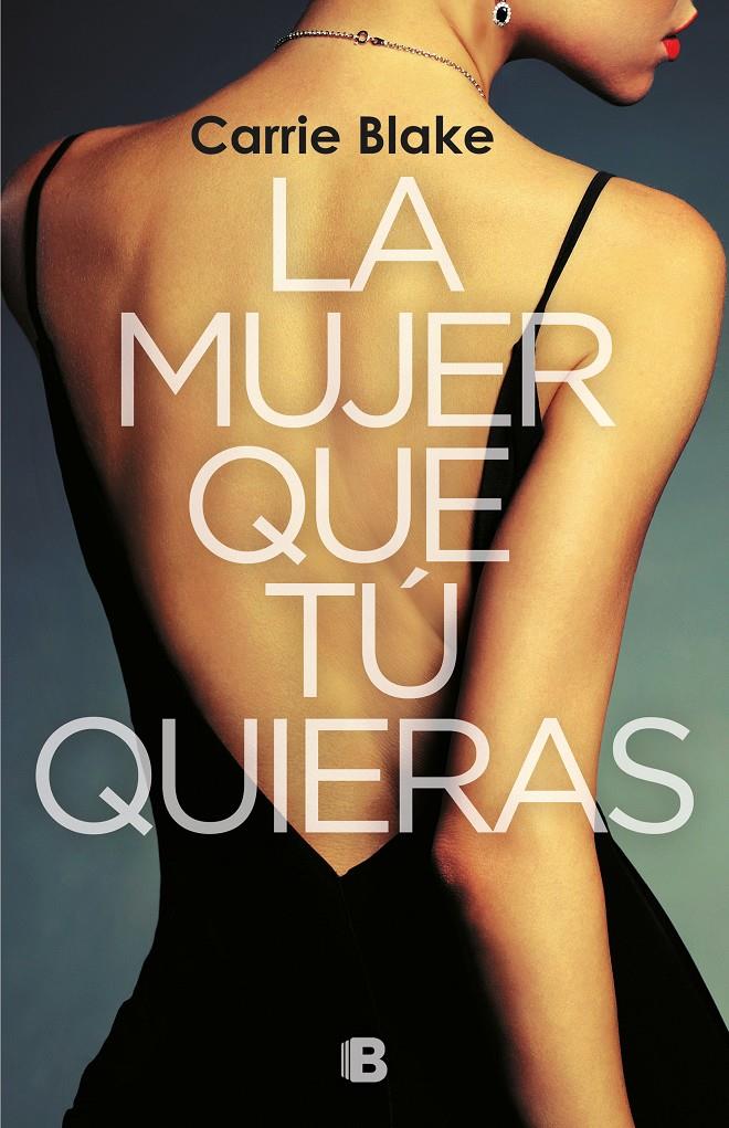 MUJER QUE TU QUIERAS, LA  | 9788466665759 | BLAKE, CARRIE