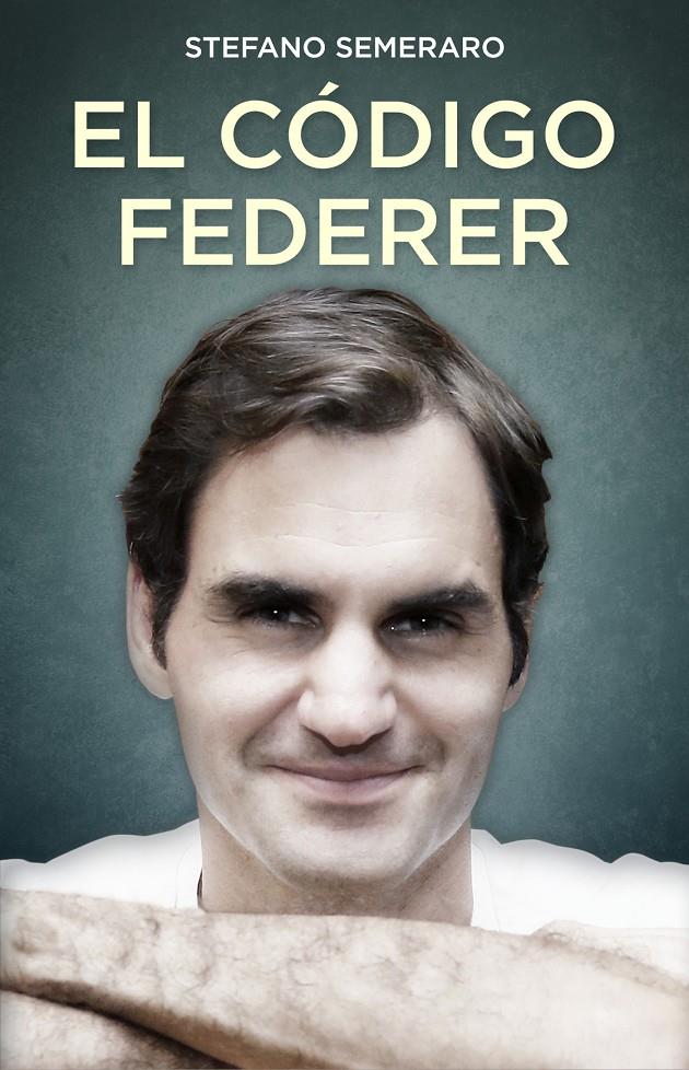 CODIGO FEDERER, EL  | 9788494785146 | SEMERARO, STEFANO