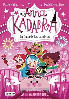 ANNA KADABRA 11 LA FERIA DE LAS SOMBRAS | 9788408269038 | MAÑAS, PEDRO