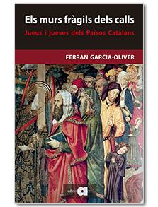 MURS FRAGILS DELS CALLS, ELS | 9788416260751 | GARCIA-OLIVER GARCIA, FERRAN