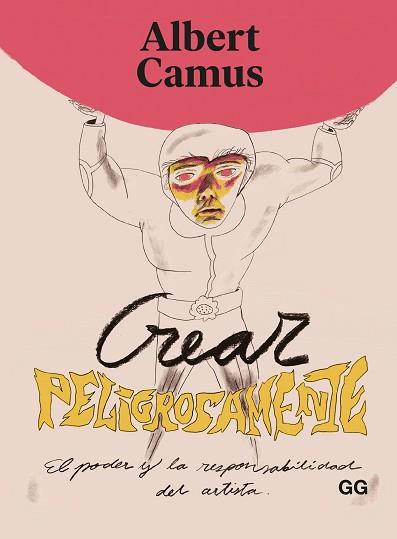 CREAR PELIGROSAMENTE | 9788425233951 | CAMUS, ALBERT