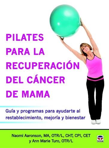 PILATES PARA LA RECUPERACION DEL CANCER DE MAMA | 9788479029968 | AARONSON, NAOMI/TURO, ANN MARIE