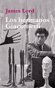 HERMANOS GIACOMETTI, LOS  | 9788494552434 | LORD, JAMES