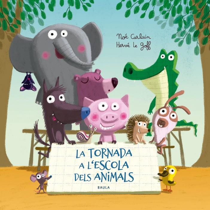 TORNADA A L'ESCOLA DELS ANIMALS, LA | 9788447940332 | CARLAIN, NOE