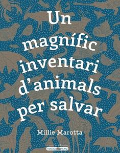 UN MAGNIFIC INVENTARI D'ANIMALS PER SALVAR | 9788417708498 | MAROTTA, MILLIE