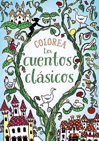 COLOREA LOS CUENTOS CLASICOS | 9788469809099 | CLOYNE, RACHEL