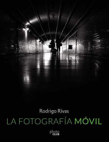 FOTOGRAFIA MOVIL, LA  | 9788441537354 | RIVAS, RODRIGO