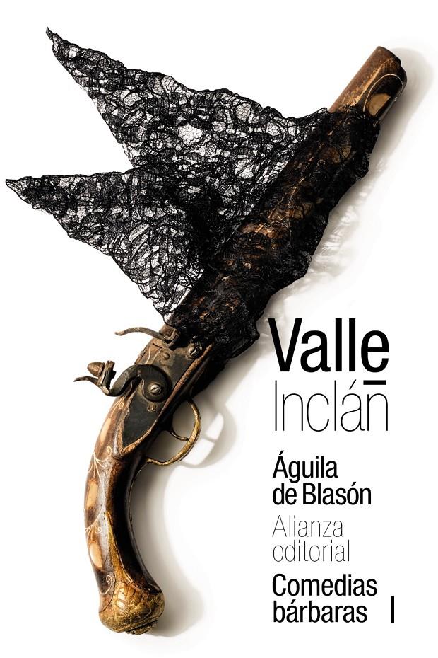 AGUILA DE BLASON (COMEDIAS BARBARAS I) | 9788491814931 | VALLE-INCLAN, RAMÓN DEL