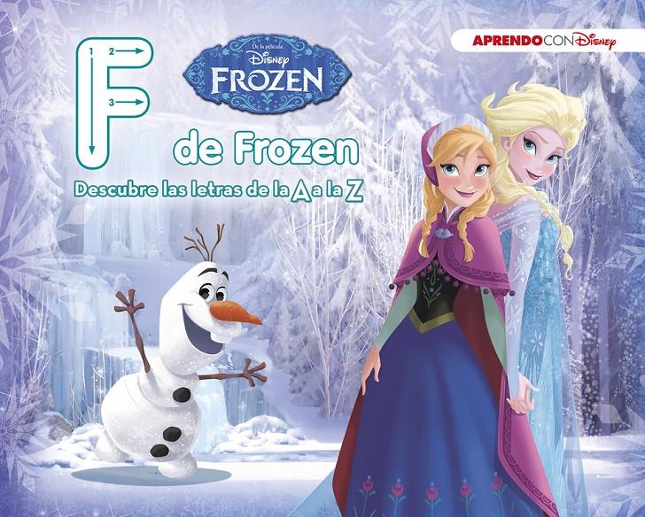 FROZEN  F DE FROZEN (DESCUBRE LAS LETRAS DE LA A A LA Z CON DISNEY) | 9788416931163