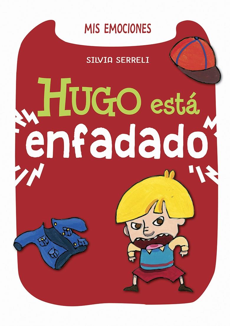 HUGO ESTA ENFADADO | 9788491452324 | SERRELI, SILVIA