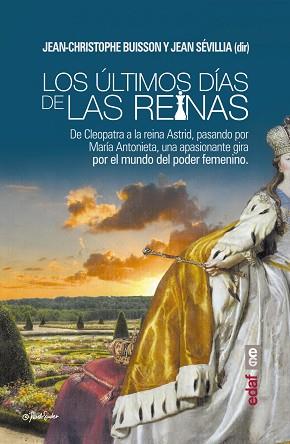 ULTIMOS DIAS DE LAS REINAS, LOS  | 9788441437395 | BUISSON, JEAN-CHRISTOPHE / SEVILLIA, JEAN