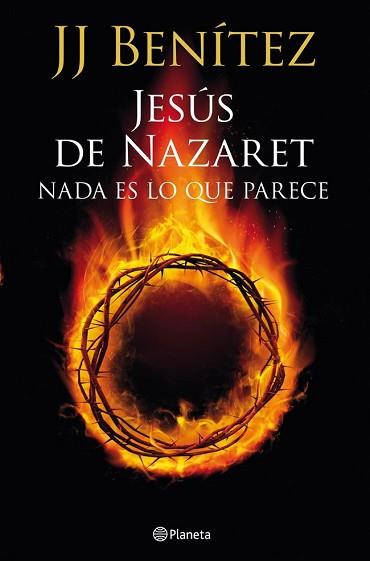 JESUS DE NAZARET  NADA ES LO QUE PARECE | 9788408013921 | J J BENITEZ 