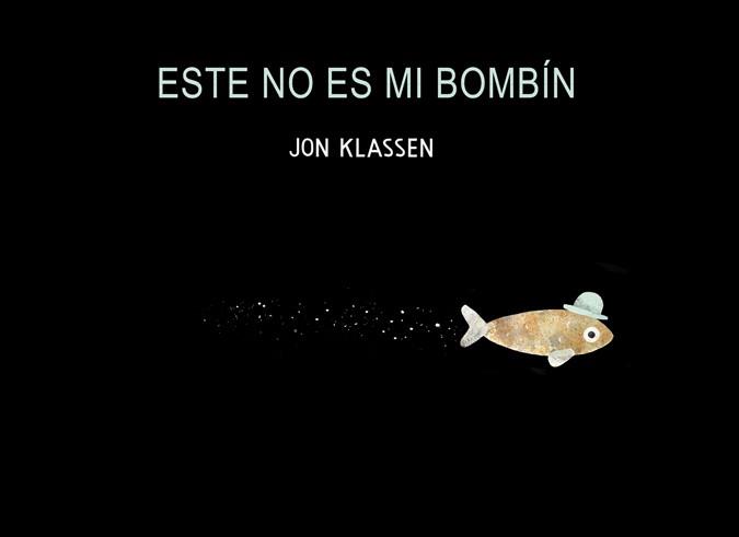 ESTE NO ES MI BOMBIN  | 9788494047916 | KLASSEN, JON