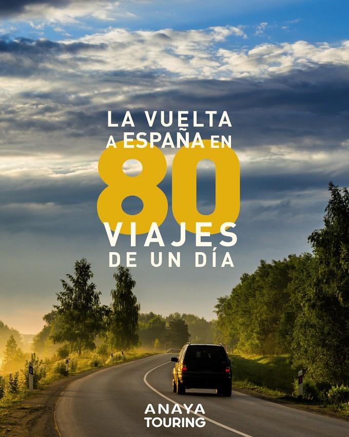 VUELTA A ESPAÑA EN 80 VIAJES DE UN DIA, LA | 9788491582403