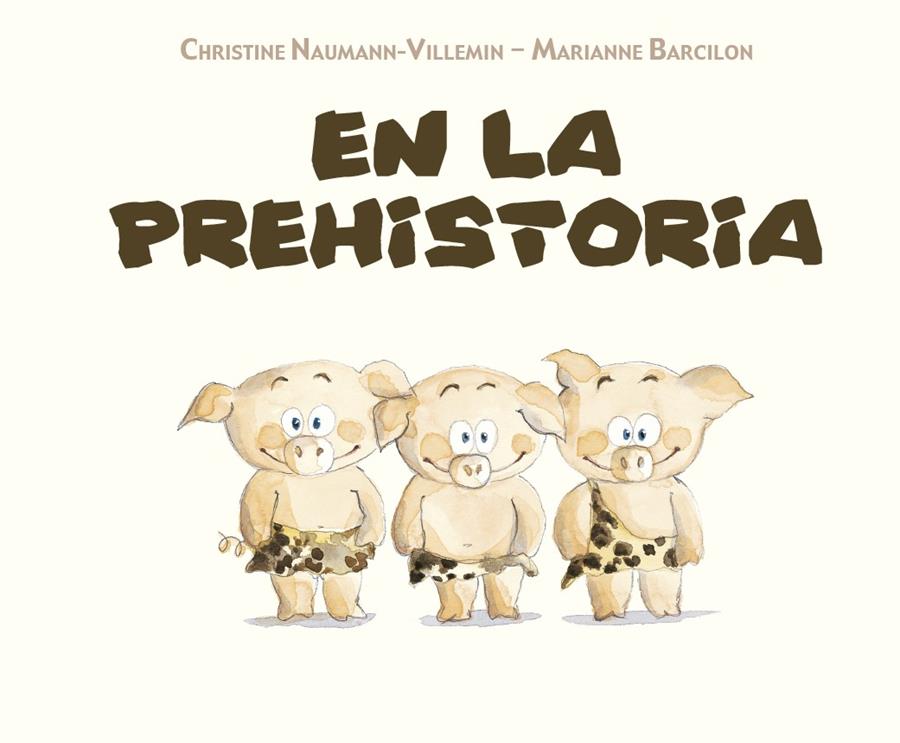 EN LA PREHISTORIA | 9788491451747 | NAUMANN-VILLEMIN, CHRISTINE