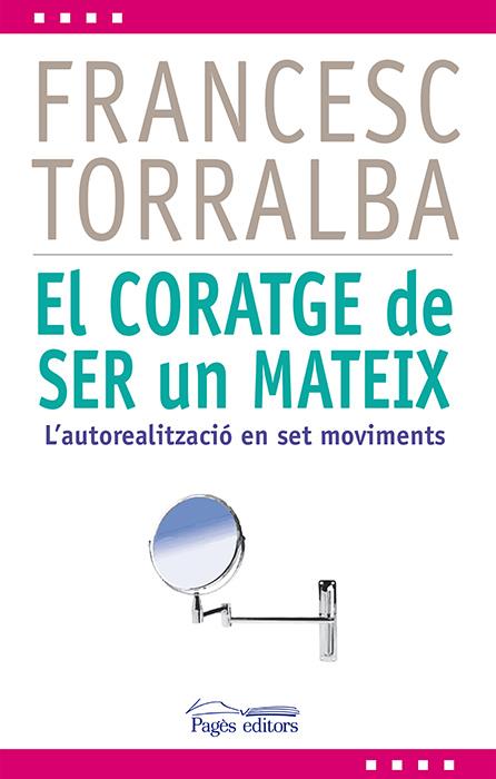 CORATGE DE SER UN MATEIX, EL | 9788499754321 | TORRALBA ROSELLO, FRANCESC