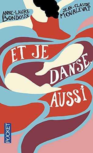 ET JE DANSE AUSSI  | 9782266265973 | BONDOUX, ANNE 