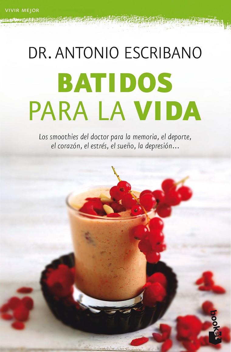 BATIDOS PARA LA VIDA | 9788467051599 | ESCRIBANO, DR. ANTONIO 