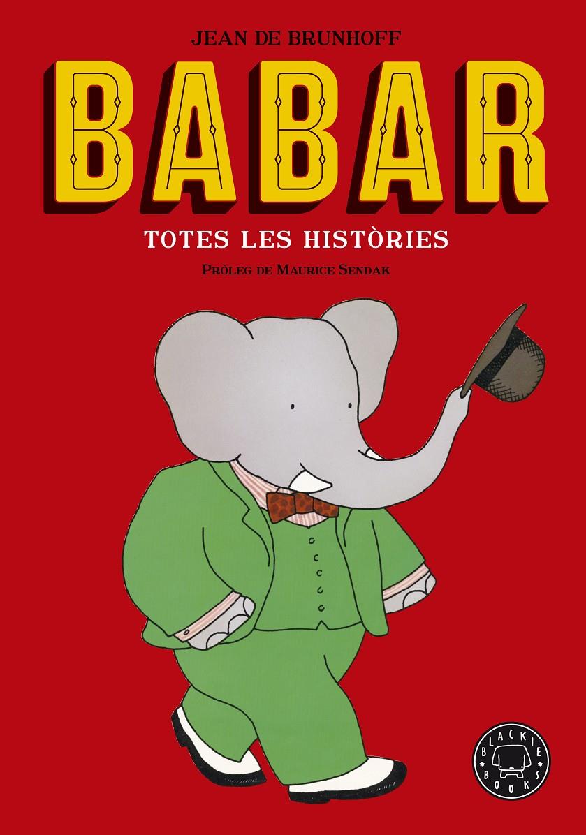 BABAR TOTES LES HISTORIES  | 9788416290949 | DE BRUNHOFF, JEAN