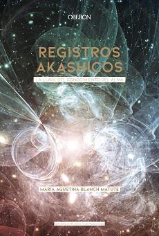 REGISTROS AKASHICOS. EDICIÓN 2020 | 9788441542532 | BLANCH MATUTE, MARIA AGUSTINA