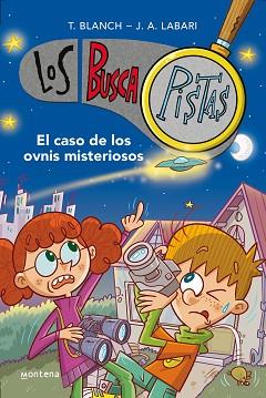 CASO DE LOS OVNIS MISTERIOSOS, EL   (SERIE LOS BUSCAPISTAS 14) | 9788418798641 | BLANCH, TERESA/ LABARI, JOSE ANGEL