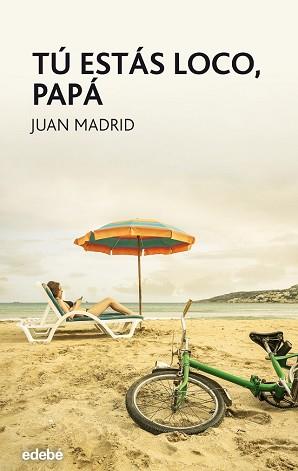 TU ESTAS LOCO, PAPA | 9788468324746 | MADRID MUÑOZ, JUAN