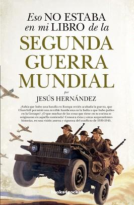 ESO NO ESTABA EN MI LIBRO DE LA SEGUNDA GUERRA MUNDIAL | 9788416622467 | HERNANDEZ, JESUS