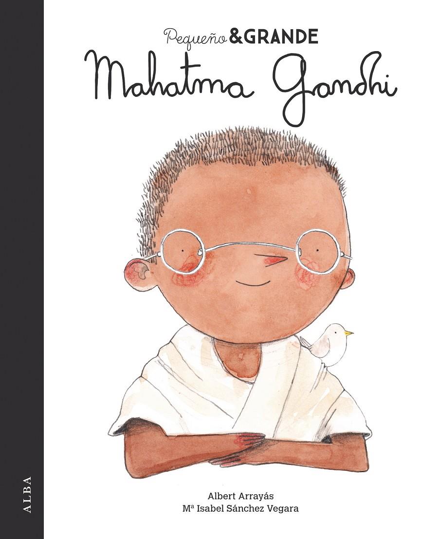 PEQUEÑO  GRANDE MAHATMA GANDHI | 9788490655221 | SANCHEZ VEGARA, Mª ISABEL