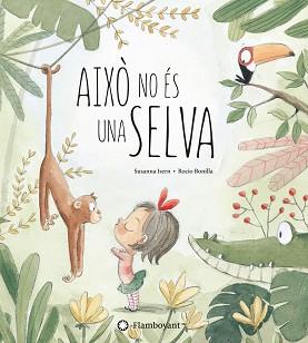 AIXO NO ES UNA SELVA | 9788494603532 | ISERN, SUSANNA